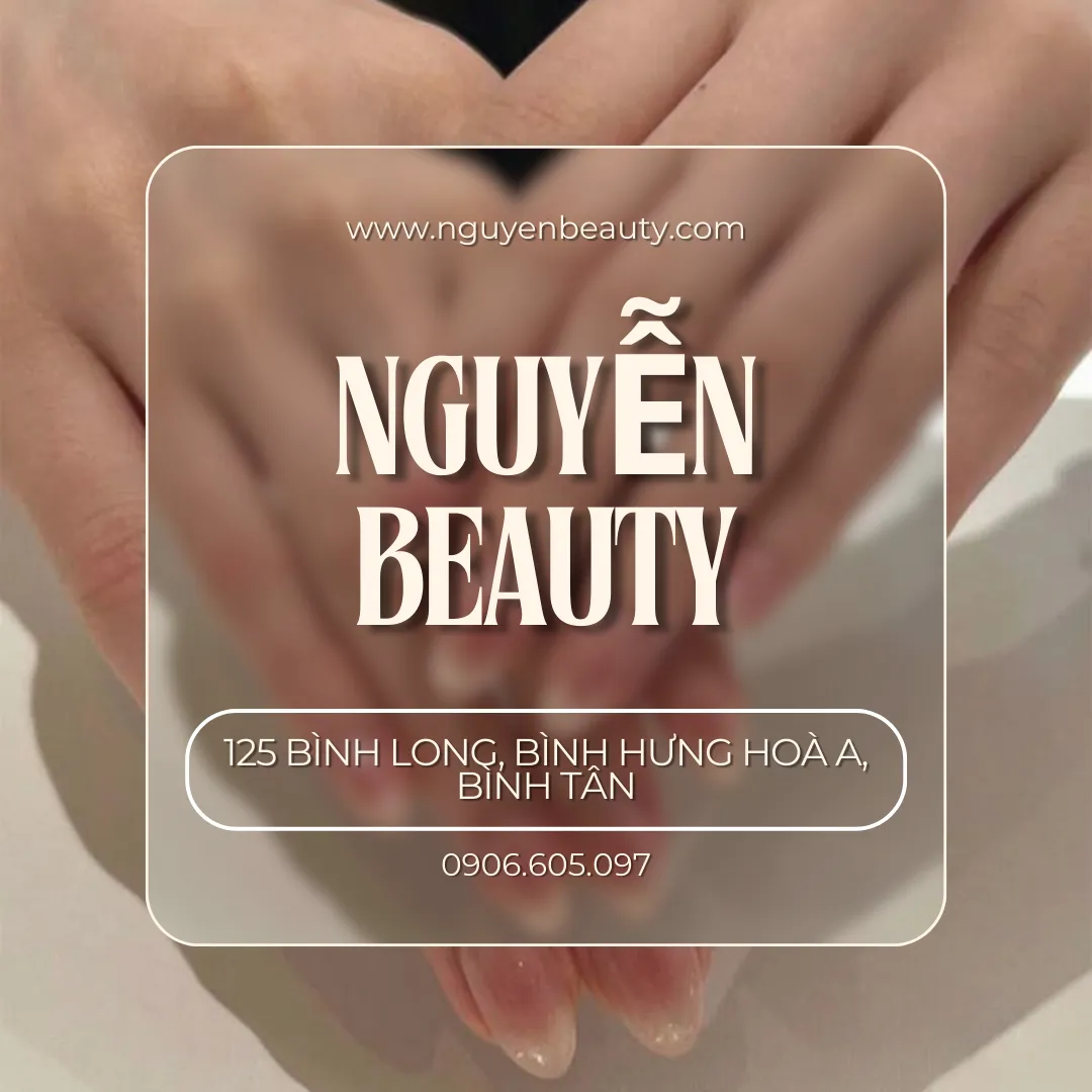 Tiệm Nail Đẹp Ở Tân Bình - Nguyễn Beauty: Nơi Thăng Hoa Vẻ Đẹp Cho Đôi Tay